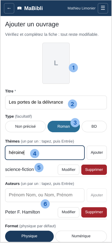 Version ordiphone: L’écran ‘ avec la fiche pré-remplie de ‘. Six pastilles numérotées désignent: 1 le rectangle gris de couverture manquante, 2 le titre, 3 le type ‘ sélectionné, 4 le champ Thèmes en cours de saisie avec le mot ‘, 5 le thème ‘ déjà enregistré avec ses boutons Modifier et Supprimer, 6 l’auteur ‘ déjà enregistré.
