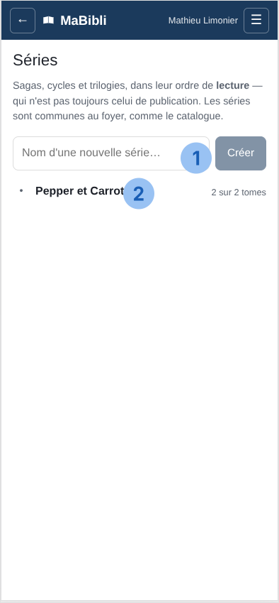 Version ordiphone: L’écran ‘ avec le texte d’explication ‘ Deux pastilles numérotées désignent: 1 le champ ‘ suivi du bouton ‘, 2 la série existante ‘, indiquée ‘.